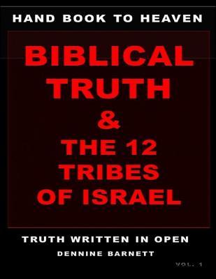 Hand Book to Heaven Biblical Truth & the 12 Tribes of Israel