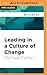 Leading in a Culture of Change