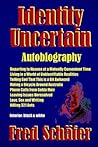 Identity Uncertain: Autobiography