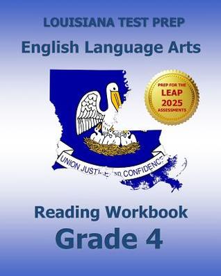LOUISIANA TEST PREP English Language Arts Reading Workbook Grade 4: Covers the Literature and Informational Text Reading Standards