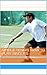 Simple Tennis: How To Play Singles (Simple Tennis: Hawaii Tennis Pro Book 1)