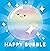 Happy Bubble