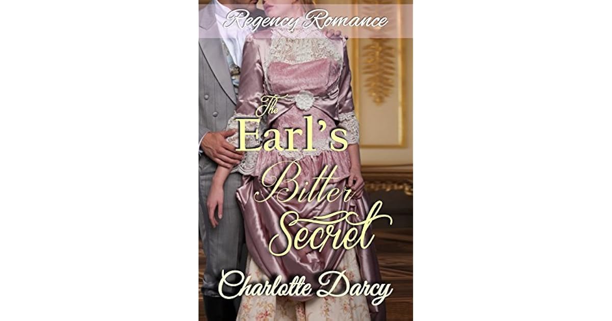 The Earl's Bitter Secret by Charlotte Darcy