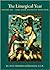 The Liturgical Year - Vol. ...