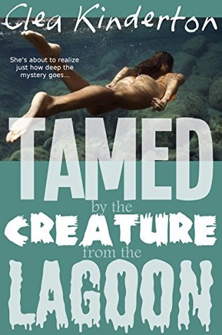Tamed by the Creature from the Lagoon (Kindle Edition)