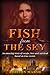 Fish from the Sky
