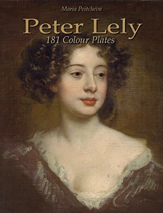 Peter Lely: 181 Colour Plates (Kindle Edition)