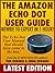 The Amazon Echo Dot User Guide: Newbie to Expert in 1 Hour!: The Echo Dot User Manual That Should Have Come In The Box
