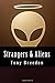 Strangers & Aliens: A Christian sci-fi author examines the argument for extraterrestrial life (DefGen Creation Apologetics)