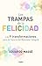 Las trampas de la felicidad by Eduardo Masse