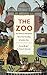 The Zoo: The Wild and Wonderful Tale of the Founding of London Zoo