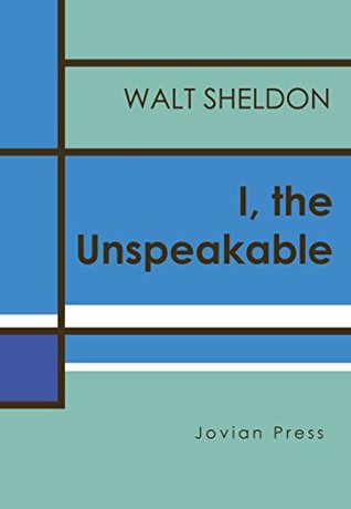 I, the Unspeakable (Kindle Edition)