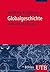 Globalgeschichte. Methoden und Theorien.