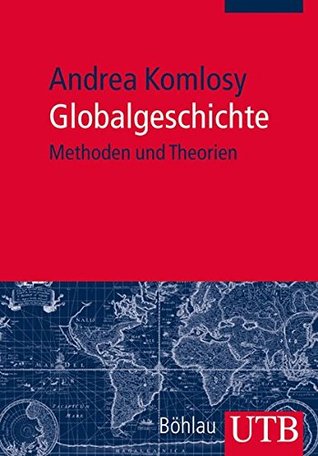 Globalgeschichte. Methoden und Theorien.