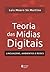 Teoria das Mídias Digitais