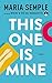 This One Is Mine by Maria Semple