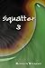 Squatter 3 (The Squatter Series)