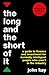 The Long and the Short of It (International edition): A guide to finance and investment for normally intelligent people who aren’t in the industry