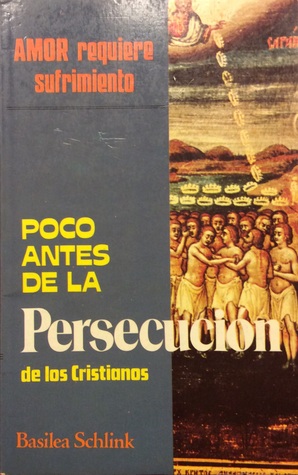 Poco antes de la persecución de los cristianos: el amor requiere sufrimiento