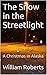The Snow in the Streetlight by William Roberts