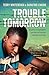Trouble Tomorrow