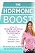 The Hormone Boost: How to Power Up Your 6 Essential Hormones for Strength, Energy, and Weight Loss