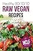 Healthy 80/10/10 Raw Vegan Recipes