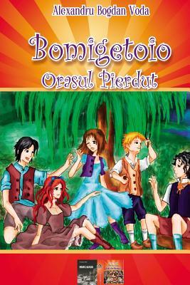 Orasul pierdut: Bomigetoio (Volume 1) (Romanian Edition)