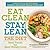 Eat Clean, Stay Lean: The Diet: Real Foods for Real Weight Loss