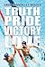Truth, Pride, Victory, Love by David  Connor