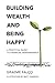 Building Wealth And Being H...