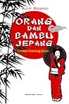 Orang dan Bambu Jepang by Ajip Rosidi Orang dan Bambu Jepang by Ajip Rosidi