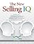 The New Selling IQ: Combining the Power of Buyer - Seller Intelligence to Optimize Results!