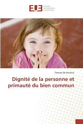 Dignité de la personne et primauté du bien commun