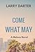 Come What May (The Malone Mystery Novels)
