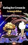 Eating Ice Cream in Armageddon: with Letters from the Fourth Reich