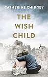The Wish Child by Catherine Chidgey