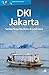 DKI Jakarta: Seribu Nusa Ibu Kota di Laut Jawa