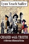Chased with Truth: A Collection of Historical Fiction