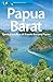 Papua Barat: Tanah Para Raja di Kepala Burung Papua