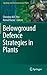 Belowground Defence Strategies in Plants (Signaling and Communication in Plants)