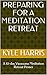 Preparing for a Meditation Retreat by Kyle  Harris