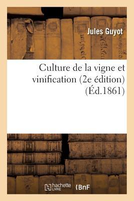 Culture de la Vigne Et Vinification 2e Édition (Savoirs Et Traditions)