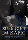 Zuflucht im Käfig by Tempeste O'Riley