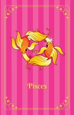 Pisces: Zodiac Journal Notebook for Teen Girls. Lined, Soft cover, 5.5" x 8.5" (Zodiac Diary for Teenage Girls)
