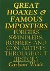 Great Hoaxes and Famous Imposters Great Hoaxes and Famous Imposters