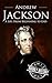 Andrew Jackson by Hourly History