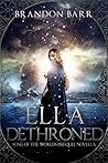 Ella Dethroned by Brandon Barr