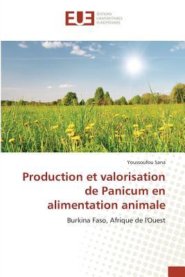 Production et valorisation de Panicum en alimentation animale: Burkina Faso, Afrique de l'Ouest (French Edition)