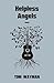 Helpless Angels: a book of ...